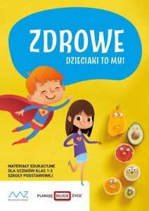 ZDROWE DZIECIAKI TO MY efektywne narzędzie edukacji prozdrowotnej