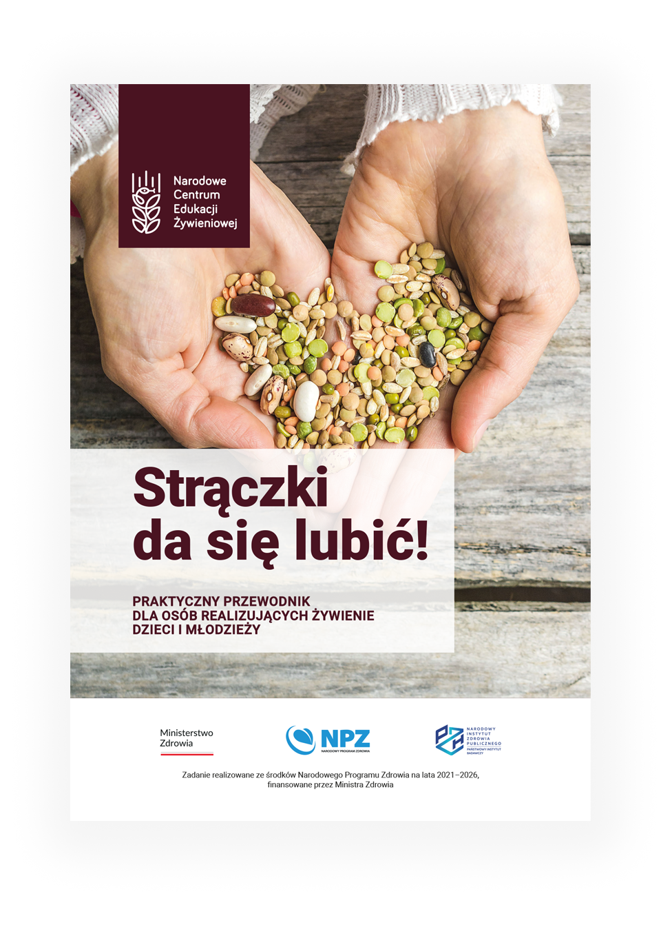 Narodowe Centrum Edukacji Żywieniowej | Strączki da się lubić! Praktyczny przewodnik dla osób realizujących żywienie dzieci i młodzieży. Narodowe Centrum Edukacji Żywieniowej | Strączki da się lubić! Praktyczny przewodnik dla osób realizujących żywienie dzieci i młodzieży.